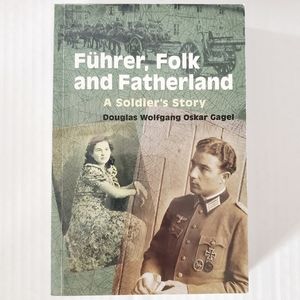 Signed - Fuhrer, Folk and Fatherland: A Soldier's Story